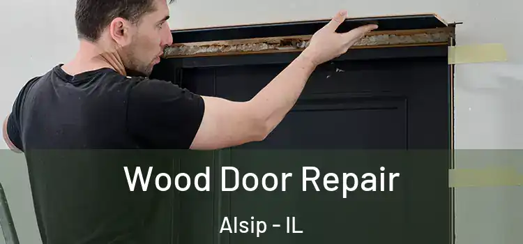 Wood Door Repair Alsip - IL